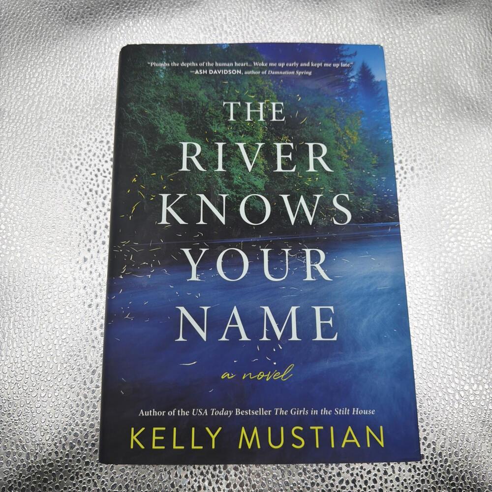 River Knows Your Name : A Novel by Kelly Mustian (2025, Hardcover)